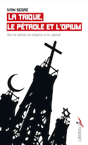 Trique, le pétrole et l'opium (La)